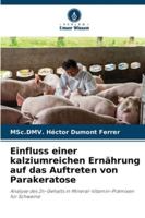 Einfluss einer kalziumreichen Ernährung auf das Auftreten von Parakeratose 6209380565 Book Cover