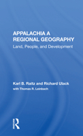 Appalachia: A Regional Geography : Land, People, and Development 0367168316 Book Cover