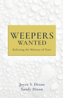 Weepers Wanted: Releasing the Ministry of Tears 1637692943 Book Cover