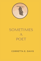 Sometimes A Poet B0BFTMJJ7P Book Cover