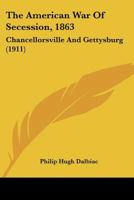 The American War Of Secession, 1863: Chancellorsville And Gettysburg 1120723868 Book Cover