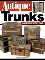 Antique Trunks: Identification & Price Guide 0873496469 Book Cover