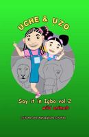 Uche and Uzo Say It in Igbo Vol 2: Wild Animals 1456425153 Book Cover