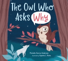The Owl Who Asks Why 1645671534 Book Cover