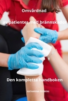 Omvårdnad av patienter med brännskador den kompletta handboken (Omvårdnad med Katharina ÖSTBERG) (Swedish Edition) B0CWW818YW Book Cover