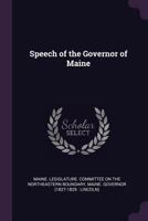 Speech of the Governor of Maine 1378027094 Book Cover