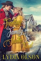 Finding a New Family on the Santa Fe Trail: A Western Historical Romance Book B0CQK7GLGX Book Cover