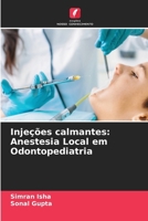 Injeções calmantes: Anestesia Local em Odontopediatria (Portuguese Edition) 6206912825 Book Cover