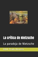 La crítica de Nietzsche: La paradoja de Nietzsche (Crítica de la filosofía) 1074130693 Book Cover