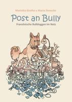 Post an Bully: Französische Bulldoggen im Netz 3735773605 Book Cover