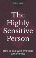 The Highly Sensitive Person: How to deal with emotions day after day B0C6VWKH3Q Book Cover