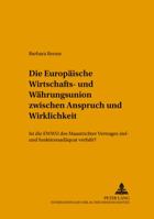 Die Europaeische Wirtschafts- Und Waehrungsunion Zwischen Anspruch Und Wirklichkeit: Ist Die Ewwu Des Maastrichter Vertrages Ziel- Und Funktionsadaequ 3631383258 Book Cover