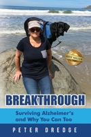 Breakthrough: Surviving Alzheimer's and Why You Can Too B08JDXBJQ5 Book Cover