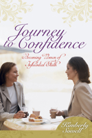 Journey to Confidence: Becoming Women Who Witness 1563099233 Book Cover