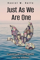 Just As We are One: A Cultural Guide to Loving God and Loving Your Neighbour 1998057062 Book Cover