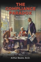 The Compliance Paradox: When Following Instructions Challenges Personal Integrity B0GPFKVBH5 Book Cover