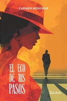 El eco de tus pasos (Spanish Edition) B0FPQVKSVQ Book Cover