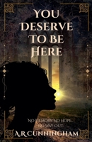 You Deserve To Be Here B0FHD2F7JX Book Cover