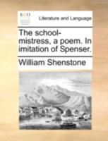 The school-mistress: A poem, 1742 1140711571 Book Cover