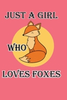 Just A Girl Who Loves Foxes: notebook / Diary / 6x9 / 110 pages / Matt / Journal / 166064142X Book Cover