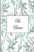 Be Brave 1677677600 Book Cover