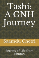 Tashi: A GNH Journey: Secrets of Life from Bhutan B08QWDFHQ5 Book Cover