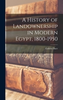 A History of Landownership in Modern Egypt 1800-1950 0192145983 Book Cover