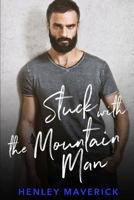 Stuck with the Mountain Man 1723958387 Book Cover