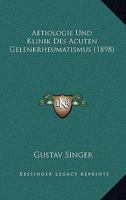 Aetiologie Und Klinik Des Acuten Gelenkrheumatismus (1898) 1168130956 Book Cover