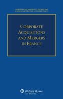 Corporate Acquisitions and Mergers in France 9041152695 Book Cover