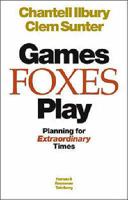 Games Foxes Play: Planning for Extraordinary Times 0798145099 Book Cover