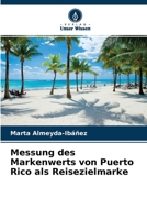 Messung des Markenwerts von Puerto Rico als Reisezielmarke 6204169475 Book Cover
