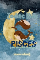 Zodiac Kids Your Starry Guide to Your Sign: Pisces (The Zodiac Kids Series) 1991339690 Book Cover
