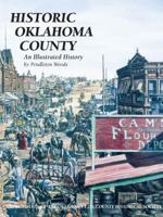 Historic Oklahoma County: An Illustrated History 1893619257 Book Cover