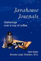 Javahouse Journals: Gatherings over a cup of coffee 0595260020 Book Cover
