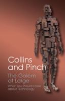 The Golem at Large: What You Should Know About Technology 0521012708 Book Cover