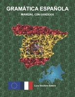GRAMÁTICA ESPAÑOLA MANUAL CON EJERCICIOS: Luca Vincitore Editore (Spanish Edition) B0DXCYMQP7 Book Cover