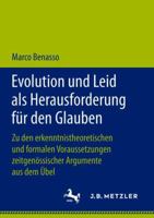 Evolution Und Leid ALS Herausforderung Für Den Glauben: Zu Den Erkenntnistheoretischen Und Formalen Voraussetzungen Zeitgenössischer Argumente Aus Dem 3658224339 Book Cover