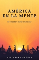 América en la mente: El verdadero sueño americano (Spanish Edition) B0H88DTHH3 Book Cover