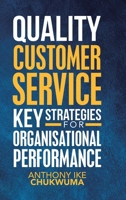 Quality Customer Service Key Strategies for Organisational Performance 1728394996 Book Cover