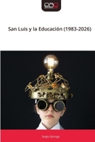 San Luis y la Educación (1983-2026) (Spanish Edition) 6630275861 Book Cover