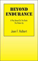 Beyond Endurance: A Play Based On The Book: The Shake-Up 1478772816 Book Cover