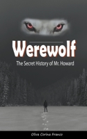 Werewolf: The Secret History of Mr. Howard B0C3Z8FSVY Book Cover