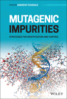 Mutagenic Impurities: Strategies for Identification and Control 1119551218 Book Cover