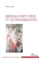 Merleau-Ponty - Freud et les psychanalystes (Ouverture Philosophique) (French Edition) 234304080X Book Cover