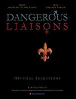 Dangerous Liaisons (Songbook): Musicals Official Piano Vocal Selections 0692434984 Book Cover