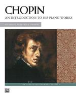 Chopin: An Introduction To His Piano Works (Book & CD) 0739000926 Book Cover