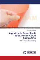 Algorithmic Based Fault Tolerance In Cloud Computing 3659222445 Book Cover