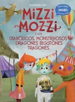 Mizzi Mozzi Y Los Diabólicos, Grastromonstruosos Y Asquerosos Panqueques De Los Dragones Bigotones-Tragones (Descubra Inglés) (Spanish Edition) 1913594157 Book Cover