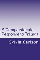 Destigmatizing PTSD: A Compassionate Response to Trauma 1519319096 Book Cover